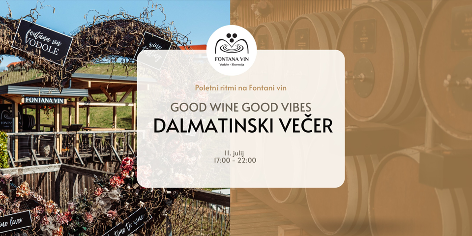 Good wine good vibes - Dalmatinski večer Good wine good vibes - Dalmatinski večer